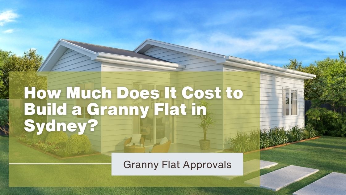 How Much Does It Cost to Build a Granny Flat in Sydney?